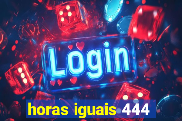 horas iguais 444